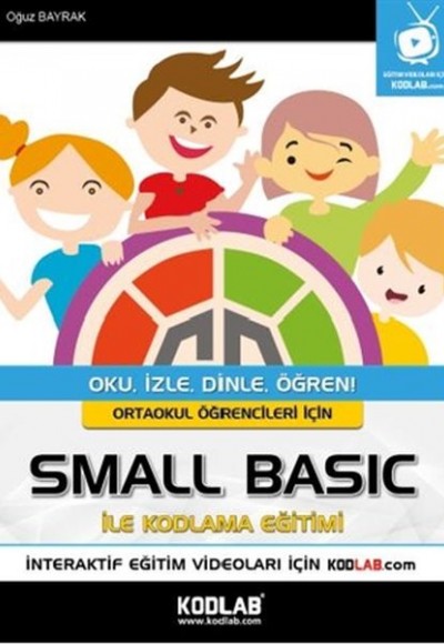 Ortaokul Öğrencileri İçin Small Basic ile Kodlama Eğitimi Ortaokul Öğrencileri İçin Small Basic ile Kodlama Eğitimi