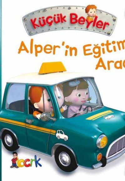 Alper’in Eğitim Aracı - Küçük Beyler Alper’in Eğitim Aracı - Küçük Beyler