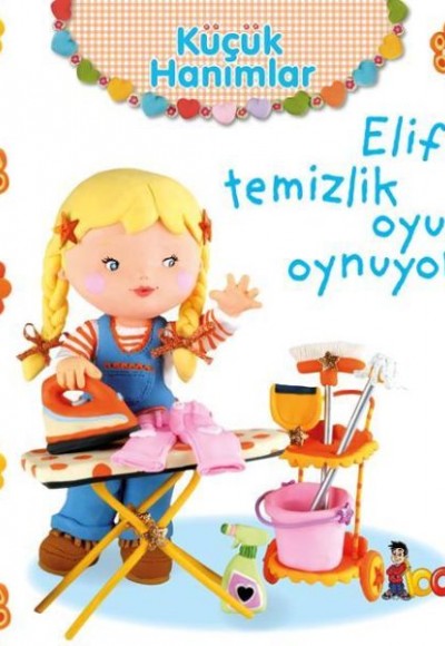 Elif Temizlik Oyunu Oynuyor - Küçük Hanımlar Elif Temizlik Oyunu Oynuyor - Küçük Hanımlar