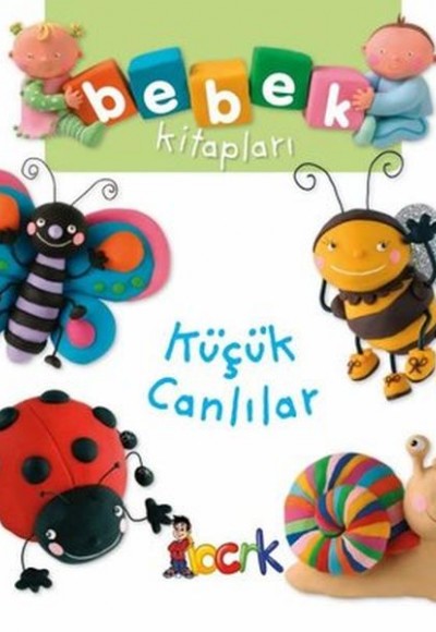 Küçük Canlılar - Bebek Kitapları Küçük Canlılar - Bebek Kitapları