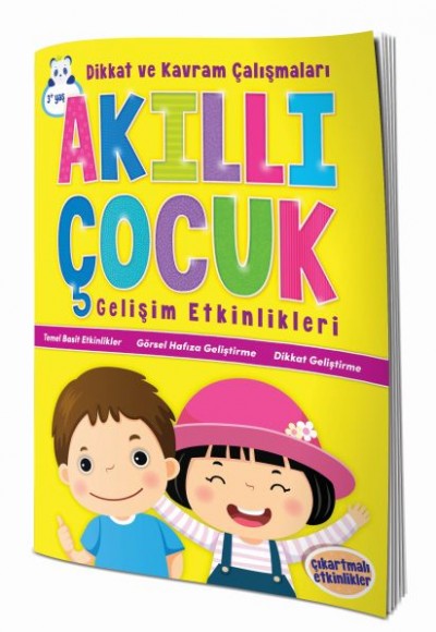 Akıllı Çocuk Gelişim Etkinlikleri Dikkat ve Kavram Çalışmaları Akıllı Çocuk Gelişim Etkinlikleri Dikkat ve Kavram Çalışmaları