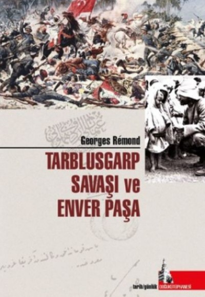 Trablusgarp Savaşı ve Enver Paşa Trablusgarp Savaşı ve Enver Paşa