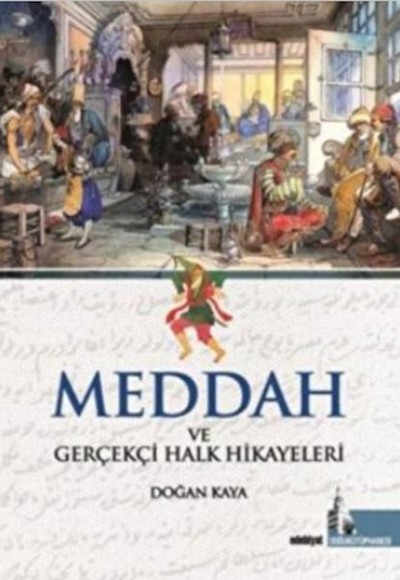 Meddah ve Gerçekçi Halk Hikayeleri Meddah ve Gerçekçi Halk Hikayeleri