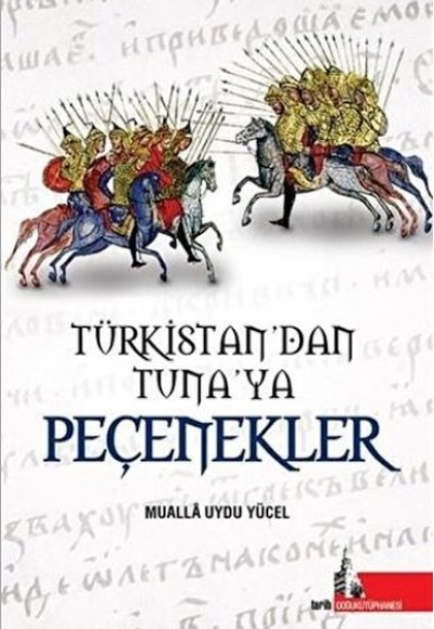Türkistan'dan Tuna'ya Peçenekle Türkistan'dan Tuna'ya Peçenekle