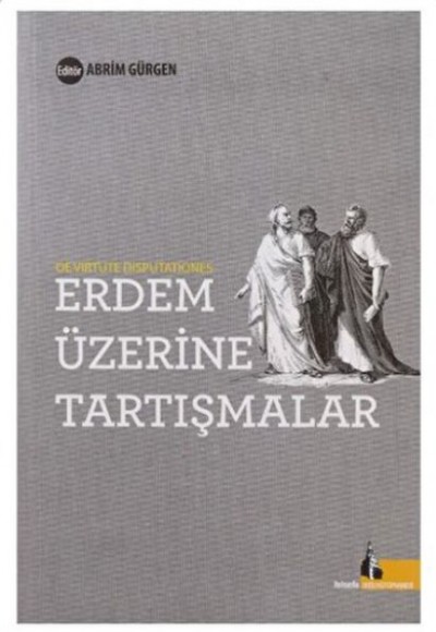 Erdem Üzerine Tartışmalar Erdem Üzerine Tartışmalar