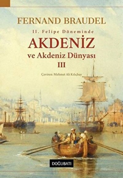 2. Felipe Dönemi’nde Akdeniz ve Akdeniz Dünyası 3 2. Felipe Dönemi’nde Akdeniz ve Akdeniz Dünyası 3