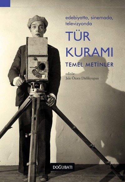Edebiyatta, Sinemada, Televizyonda Tür Kuramı Edebiyatta, Sinemada, Televizyonda Tür Kuramı