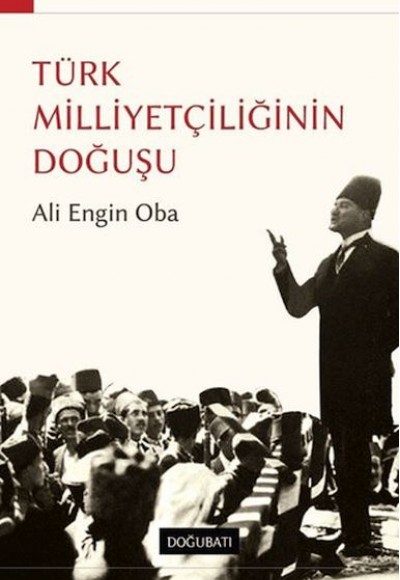Türk Milliyetçiliğinin Doğuşu Türk Milliyetçiliğinin Doğuşu
