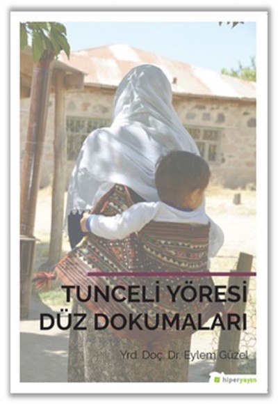 Tunceli Yöresi Düz Dokumaları Tunceli Yöresi Düz Dokumaları