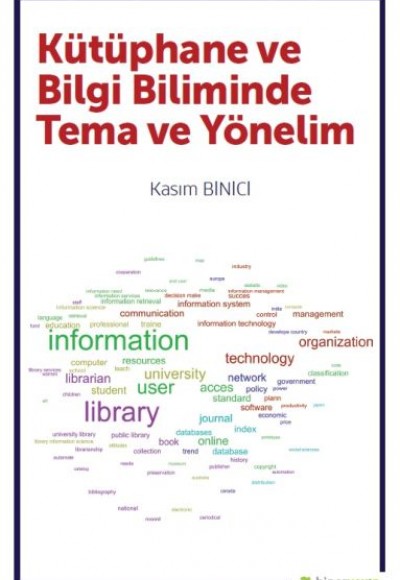 Kütüphane ve Bilgi Biliminde Tema ve Yönelim Kütüphane ve Bilgi Biliminde Tema ve Yönelim