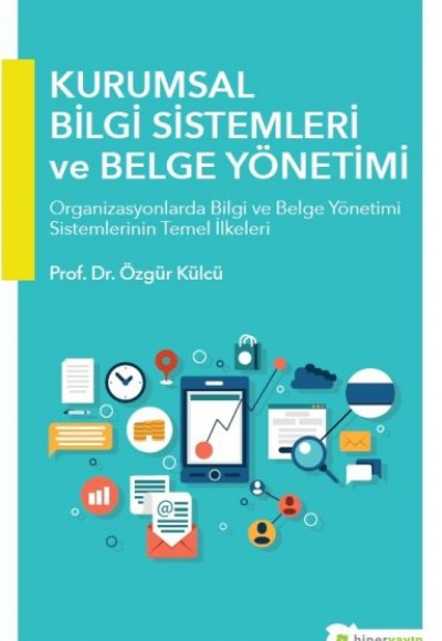 Kurumsal Bilgi Sistemleri ve Belge Yönetimi Kurumsal Bilgi Sistemleri ve Belge Yönetimi