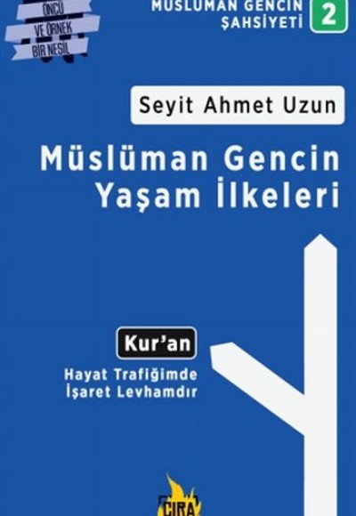 Müslüman Gencin Yaşam İlkeleri Müslüman Gencin Yaşam İlkeleri