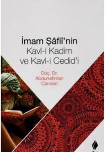 İmam Şafiinin Kavl i Kadim ve Kavl i Cedidi İmam Şafiinin Kavl i Kadim ve Kavl i Cedidi