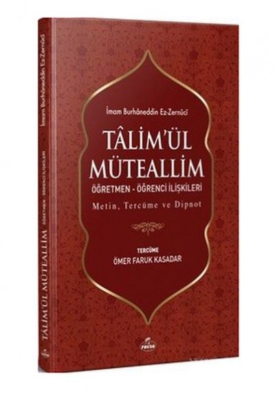 Ta'limü'l Müteallim Öğretmen - Öğrenci İlişkileri Metin, Tercüme ve Dipnot (Şamua) Ta'limü'l Müteallim Öğretmen - Öğrenci İlişkileri Metin, Tercüme ve Dipnot (Şamua)