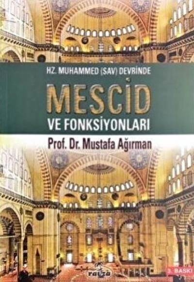 Hz. Muhammed (Sav) Devrinde Mescid ve Fonksiyonları Hz. Muhammed (Sav) Devrinde Mescid ve Fonksiyonları