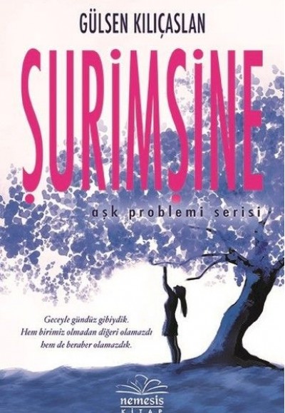 Şurimşine - Aşk Problemi Serisi 1 Şurimşine - Aşk Problemi Serisi 1