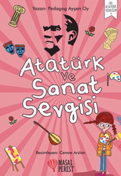 Atatürk ve Sanat Sevgisi Atatürk ve Sanat Sevgisi