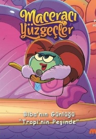 Maceracı Yüzgeçler-Biba'nın Günlüğü Tropi'nin Peşinde Maceracı Yüzgeçler-Biba'nın Günlüğü Tropi'nin Peşinde