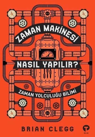 Zaman Makinesi Nasıl Yapılır? - Zaman Yolculuğu Bilimi