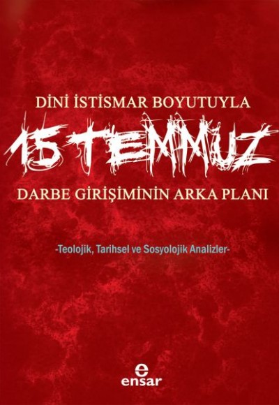 Dini İstismar Boyutuyla 15 Temmuz Darbe Girişiminin Arka Planı Dini İstismar Boyutuyla 15 Temmuz Darbe Girişiminin Arka Planı