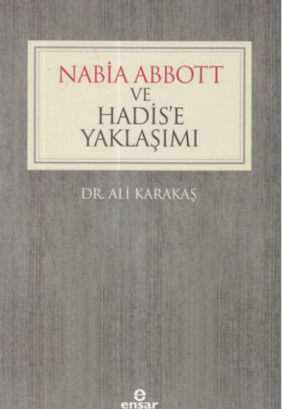 Nabia Abbott ve Hadis’e Yaklaşımı Nabia Abbott ve Hadis’e Yaklaşımı