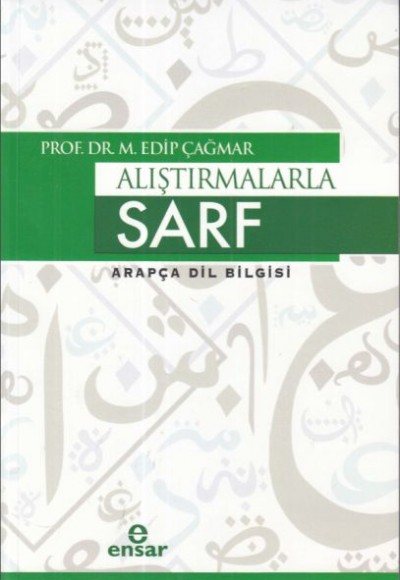 Alıştırmalarla Sarf Arapça Dil Bilgisi Alıştırmalarla Sarf Arapça Dil Bilgisi