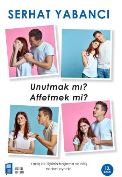 Unutmak mı? Affetmek mi? Unutmak mı? Affetmek mi?