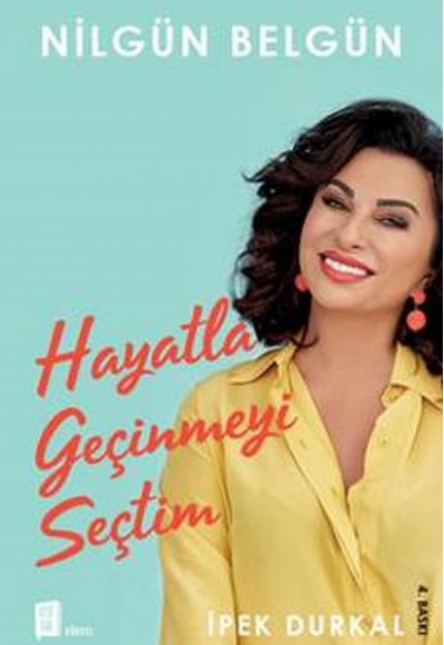 Nilgün Belgün: Hayatla Geçinmeyi Seçtim Nilgün Belgün: Hayatla Geçinmeyi Seçtim