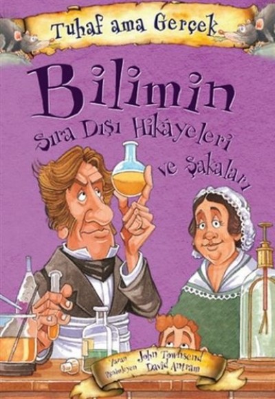 Bilimin Sıra Dışı Hikayeleri ve Şakaları - Tuhaf Ama Gerçek Bilimin Sıra Dışı Hikayeleri ve Şakaları - Tuhaf Ama Gerçek