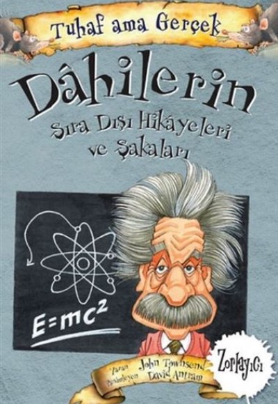Dahilerin Sıra Dışı Hikayeleri ve Şakaları - Tuhaf Ama Gerçek - Zorlayıcı Dahilerin Sıra Dışı Hikayeleri ve Şakaları - Tuhaf Ama Gerçek - Zorlayıcı
