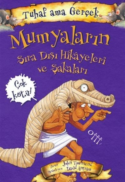 Mumyaların Sıra Dışı Hikayeleri ve Şakaları - Tuhaf Ama Gerçek Mumyaların Sıra Dışı Hikayeleri ve Şakaları - Tuhaf Ama Gerçek