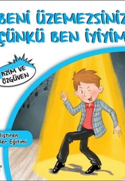 Beni Üzemezsiniz Çünkü Ben İyiyim - Azim ve Özgüven Beni Üzemezsiniz Çünkü Ben İyiyim - Azim ve Özgüven
