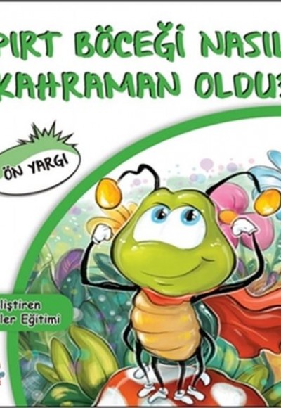 Pırt Böceği Nasıl Kahraman Oldu? - Ön Yargı Pırt Böceği Nasıl Kahraman Oldu? - Ön Yargı