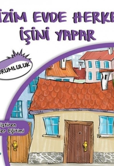 Bizim Evde Herkes İşini Yapar - Sorumluluk Bizim Evde Herkes İşini Yapar - Sorumluluk