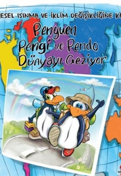 Penguen Pengi ve Pendo Dünyayı Geziyor - Küresel Isınma ve İklim Değişikliğine Karşı Penguen Pengi ve Pendo Dünyayı Geziyor - Küresel Isınma ve İklim Değişikliğine Karşı