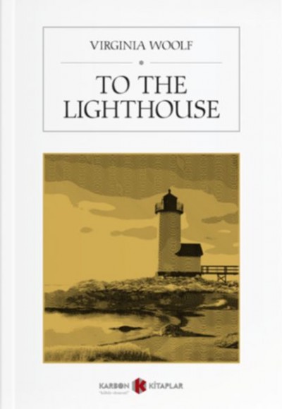 To the Lighthouse To the Lighthouse
