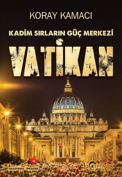 Vatikan - Kadim Sırlarının Güç Merkezi Vatikan - Kadim Sırlarının Güç Merkezi