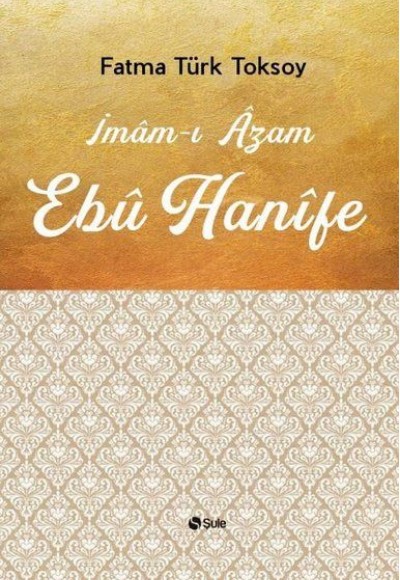 İmamı Azam Ebu Hanife İmamı Azam Ebu Hanife