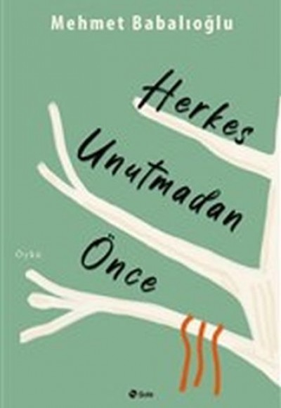 Herkes Unutmadan Önce Herkes Unutmadan Önce
