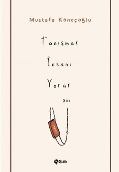 Tanışmak İnsanı Yorar Tanışmak İnsanı Yorar