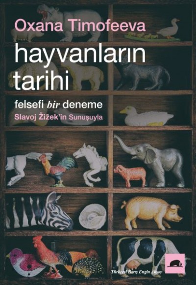 Hayvanların Tarihi: Felsefi Bir Deneme Hayvanların Tarihi: Felsefi Bir Deneme