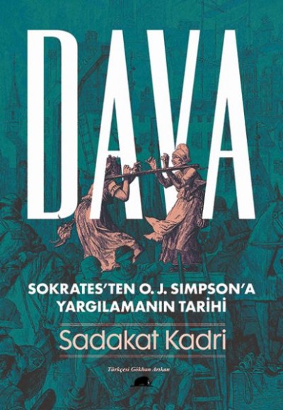 Dava - Sokrates’ten O. J. Simpson’a Yargılamanın Tarihi Dava - Sokrates’ten O. J. Simpson’a Yargılamanın Tarihi