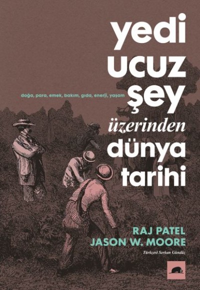 Yedi Ucuz Şey Üzerinden Dünya Tarihi Yedi Ucuz Şey Üzerinden Dünya Tarihi