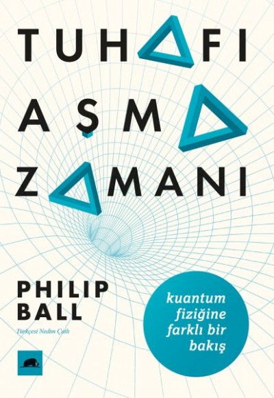 Tuhafı Aşma Zamanı - Kuantum Fiziğine Farklı Bir Bakış Tuhafı Aşma Zamanı - Kuantum Fiziğine Farklı Bir Bakış