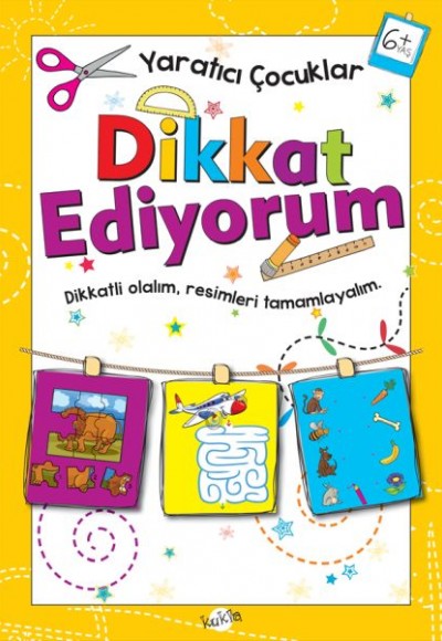 Yaratıcı Çocuklar - Dikkat Ediyorum (6+ Yaş) Yaratıcı Çocuklar - Dikkat Ediyorum (6+ Yaş)