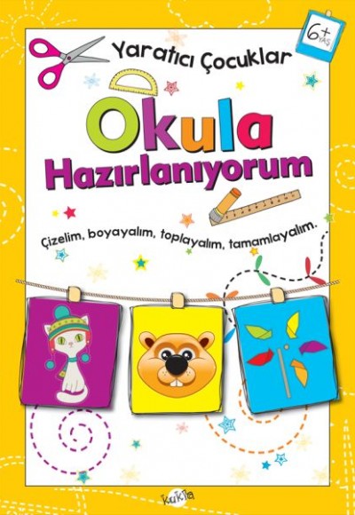 Yaratıcı Çocuklar - Okula Hazırlanıyorum (6+ Yaş) Yaratıcı Çocuklar - Okula Hazırlanıyorum (6+ Yaş)