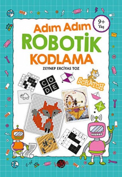 Adım Adım Robotik Kodlama 9+ Yaş Adım Adım Robotik Kodlama 9+ Yaş
