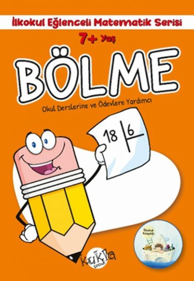 İlkokul Eğlenceli Matematik Serisi - Bölme 7+ Yaş İlkokul Eğlenceli Matematik Serisi - Bölme 7+ Yaş