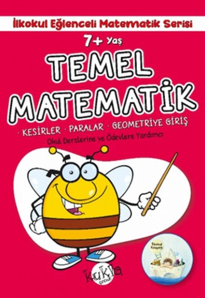 İlkokul Eğlenceli Matematik Serisi - Temel Matematik 7+ Yaş İlkokul Eğlenceli Matematik Serisi - Temel Matematik 7+ Yaş