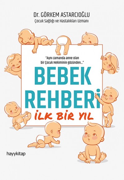 Bebek Rehberi - İlk Bir Yıl Bebek Rehberi - İlk Bir Yıl
